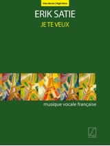 Je te Veux - Voix Haute - SATIE - Partition - Mélodies